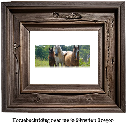 horseback riding near me in Silverton, Oregon